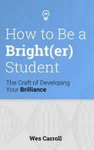 How to Be a Bright(er) Student