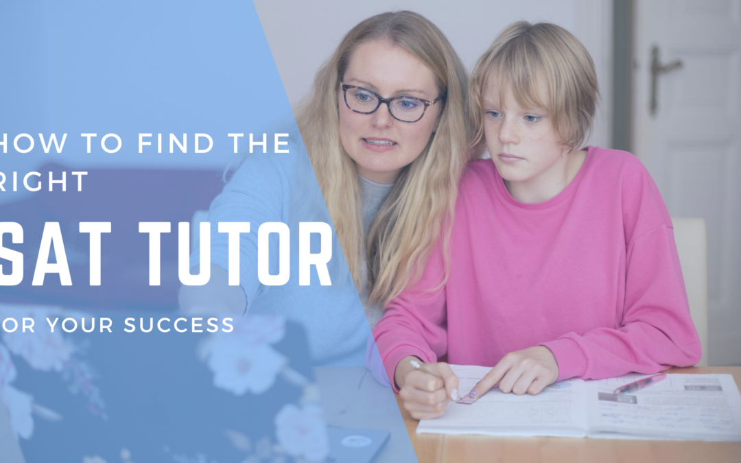How to find the right SAT tutor for your success