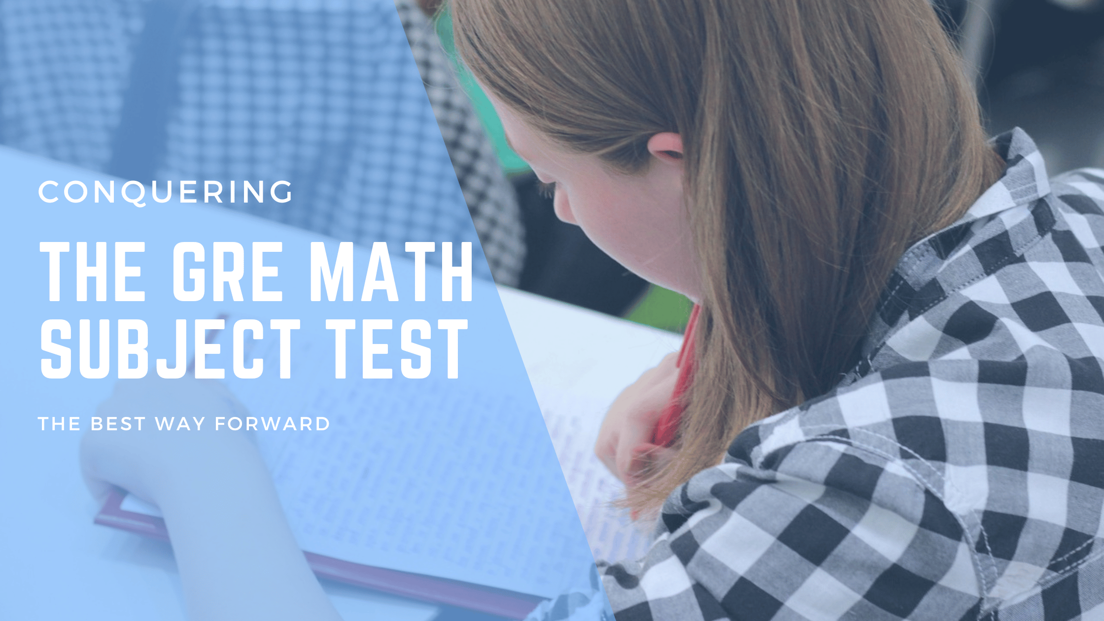 Conquering the GRE Math Subject Test The Best Way Forward
