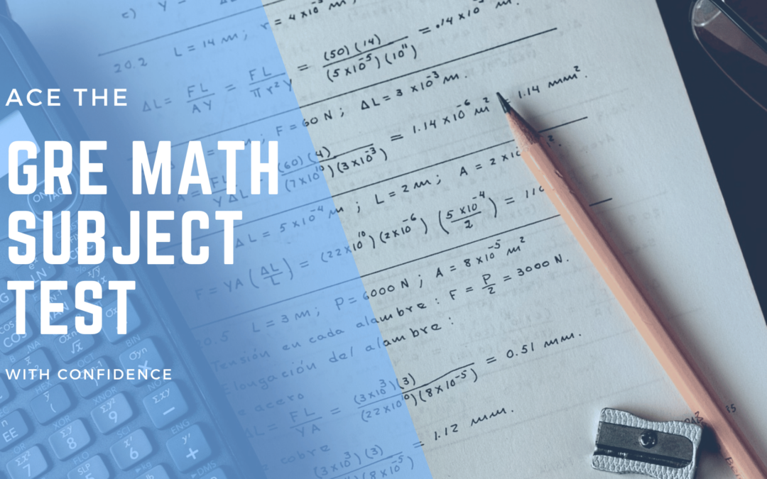 GRE Math Subject Test: Ace the Exam with Confidence