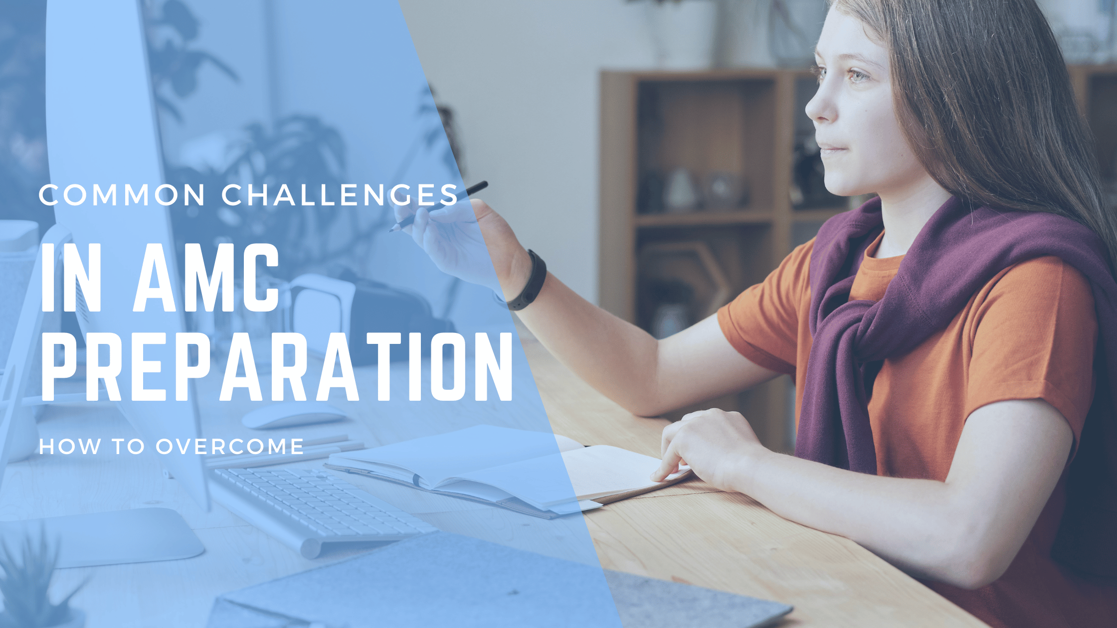 How to Overcome Common Challenges in AMC Preparation