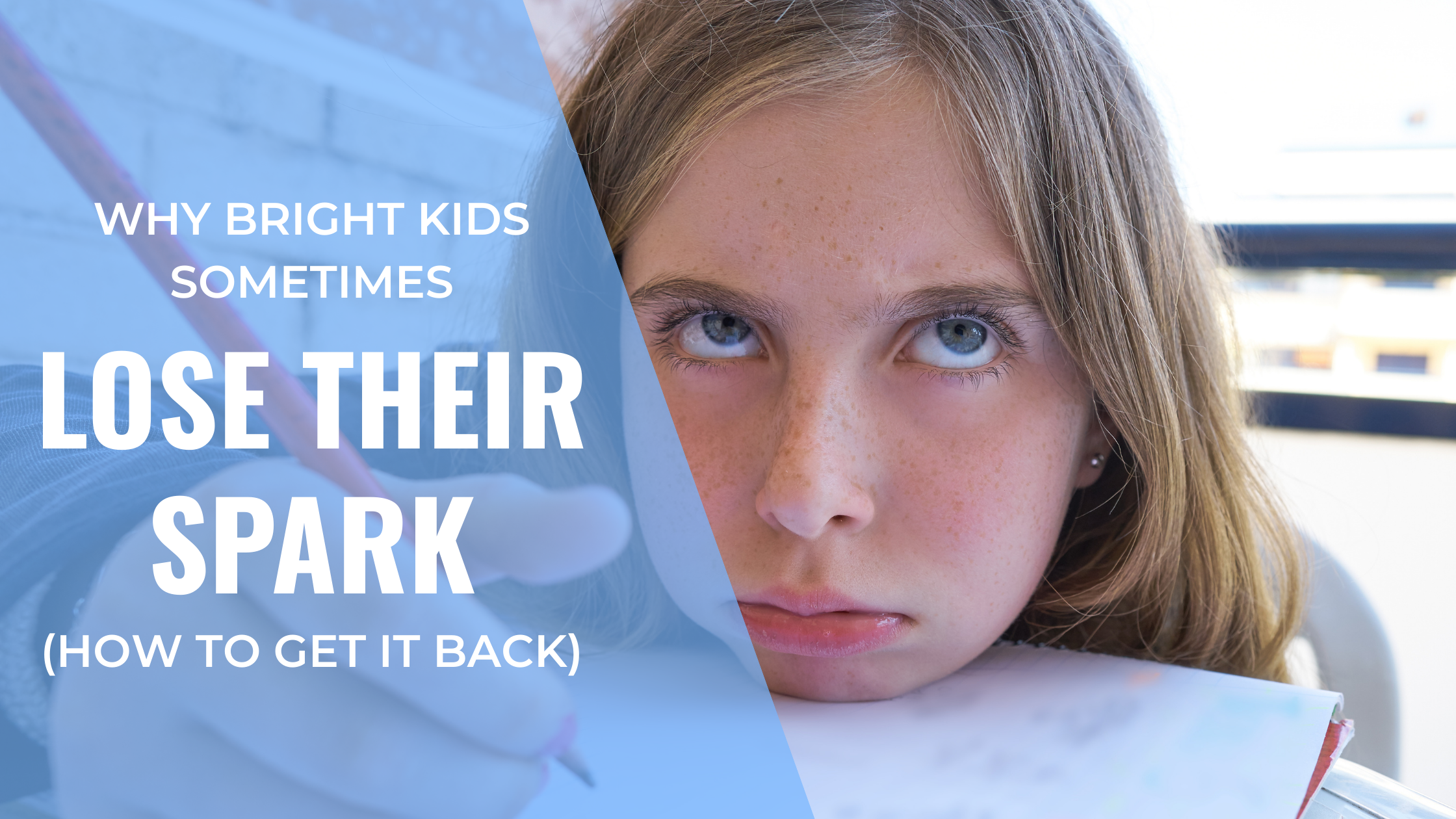 Why Bright Kids Sometimes Lose Their Spark (And How to Get It Back)