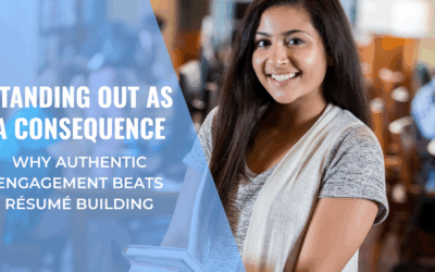 Standing out as a consequence: Why authentic engagement beats résumé building