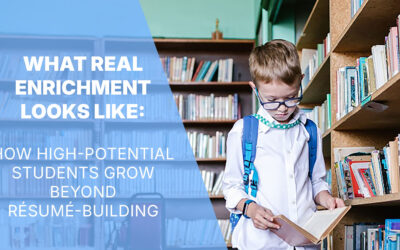 What real enrichment looks like: How high-potential students grow beyond résumé-building