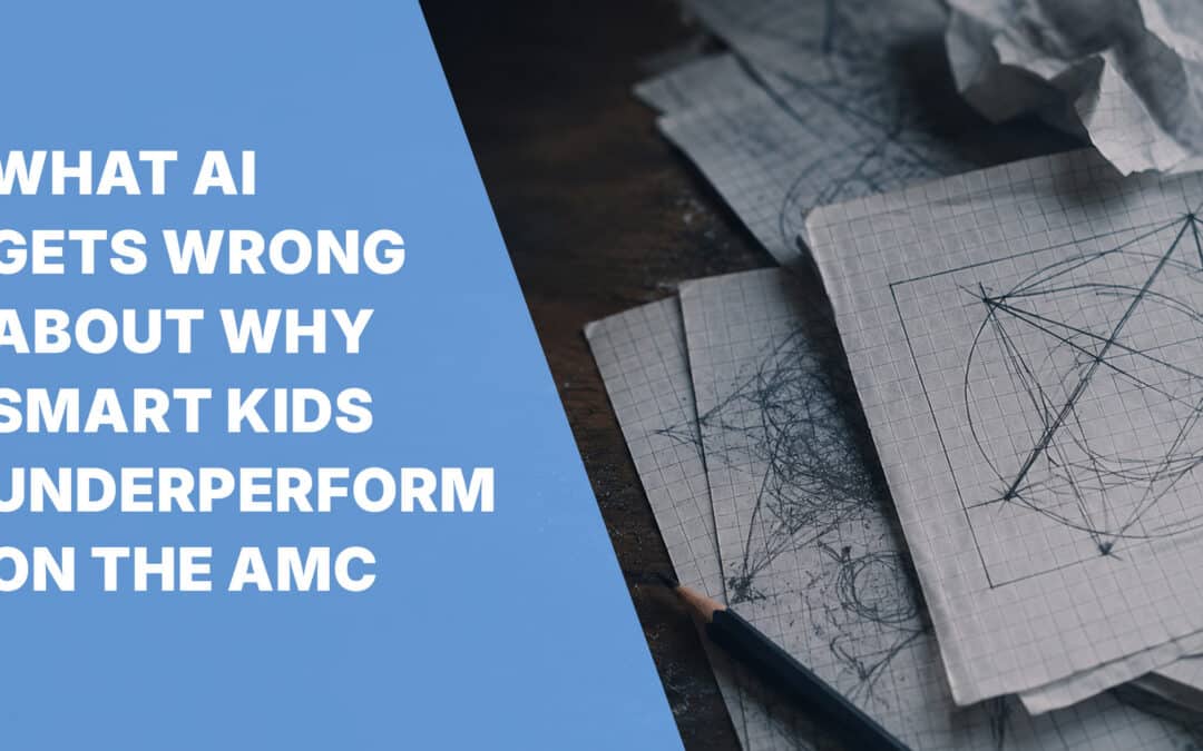 What AI gets wrong about why smart kids underperform on the AMC