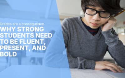 Grades are a consequence: why strong students need to be fluent, present, and bold